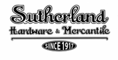 SUTHERLAND HARDWARE & MERCANTILE SINCE 1917 Logo (USPTO, 04/24/2013)