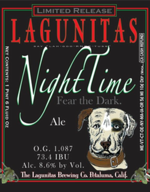 LIMITED RELEASE LAGUNITAS SAY "LAH-GOO-KNEE-TUSS" NIGHTTIME FEAR THE DARK. ALE O.G. 1.087 73.4 IBU ALC. 8.6% BY VOL. THE LAGUNITAS BREWING CO. PETALUMA, CALIF. NET CONTENTS: 1 PINT 6 FLUID OZ ME-VT-CT-DE-NY-MA-IA-OR 5¢ MI 10¢ DEP (WHOA...) CA CASH REFUND Logo (USPTO, 03/13/2014)