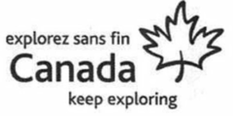 EXPLOREZ SANS FIN CANADA KEEP EXPLORING Logo (USPTO, 07.08.2014)