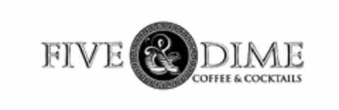 FIVE & DIME COFFEE & COCKTAILS Logo (USPTO, 08.09.2016)