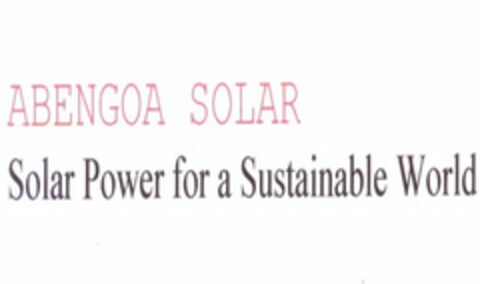 ABENGOA SOLAR SOLAR POWER FOR A SUSTAINABLE WORLD Logo (USPTO, 29.06.2009)