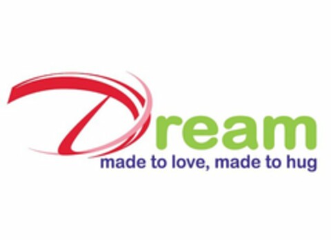 DREAM MADE TO LOVE, MADE TO HUG Logo (USPTO, 16.08.2011)