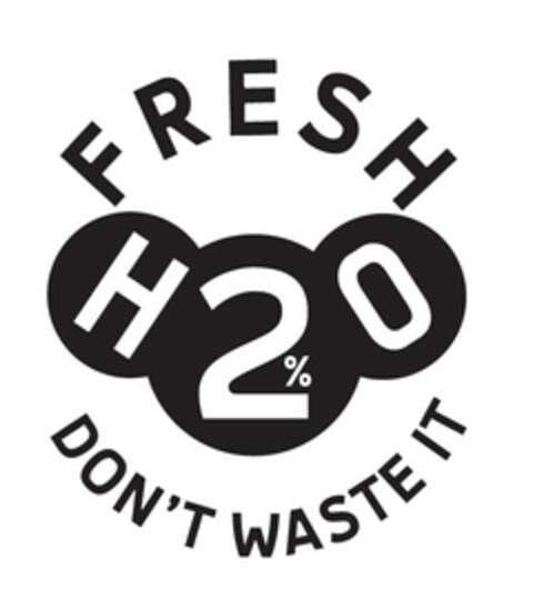 F R E S H   H2%O   DONT' WASTE IT Logo (USPTO, 01/23/2012)