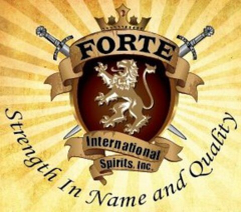 FORTE INTERNATIONAL SPIRITS, INC. STRENGTH IN NAME AND QUALITY Logo (USPTO, 10.03.2012)