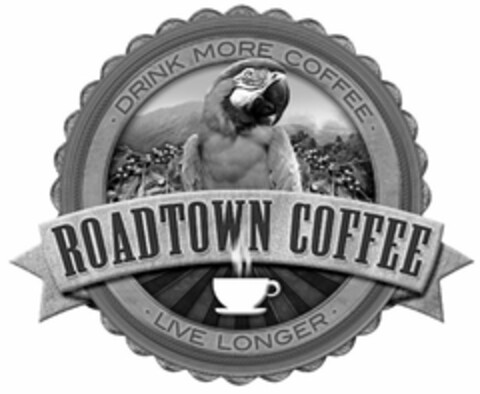 ROADTOWN COFFEE, · DRINK MORE COFFEE · · LIVE LONGER · Logo (USPTO, 04.07.2013)