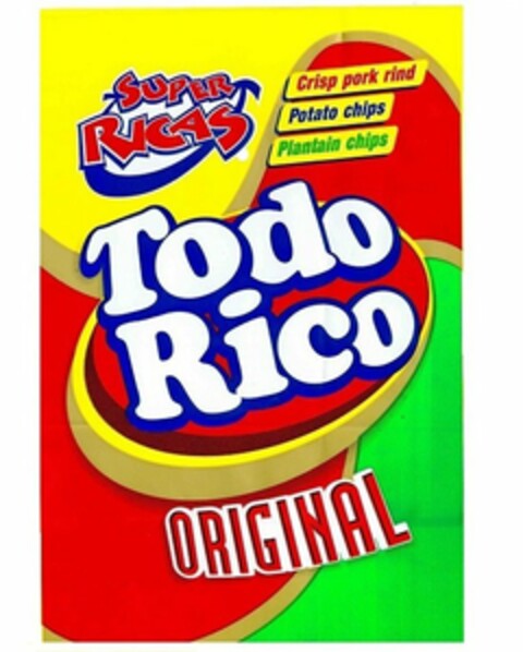 SUPER RICAS TODO RICO ORIGINAL CRISP PORK RIND POTATO CHIPS PLANTAIN CHIPS Logo (USPTO, 10/12/2015)