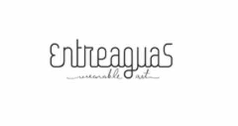 ENTREAGUAS WEARABLE ART Logo (USPTO, 20.01.2017)