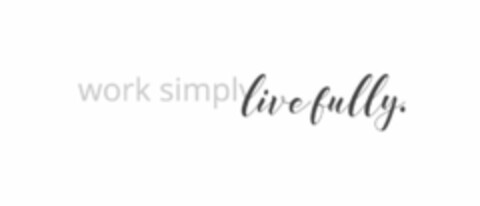 WORK SIMPLY LIVE FULLY. Logo (USPTO, 25.05.2018)