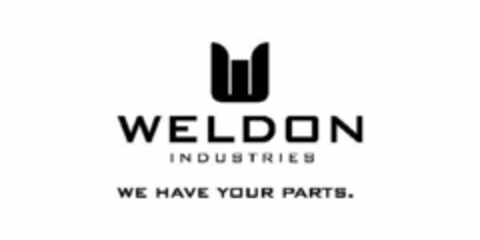 W WELDON INDUSTRIES WE HAVE YOUR PARTS. Logo (USPTO, 06/24/2011)