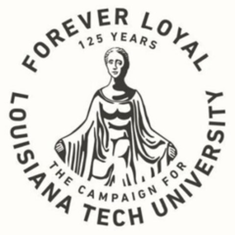 FOREVER LOYAL 125 YEARS THE CAMPAIGN FOR LOUISIANA TECH UNIVERSITY Logo (USPTO, 12.06.2018)