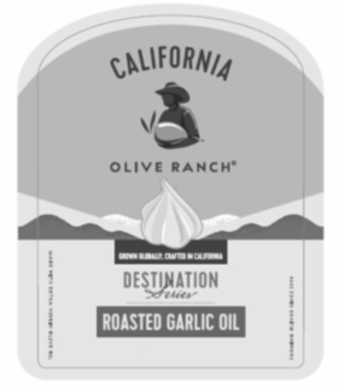 CALIFORNIA OLIVE RANCH GROWN GLOBALLY, CRAFTED IN CALIFORNIA DESTINATION SERIES ROASTED GARLIC OIL MADE WITH EXTRA VIRGIN OLIVE OIL FARMING OLIVES SINCE 1998 Logo (USPTO, 18.12.2018)