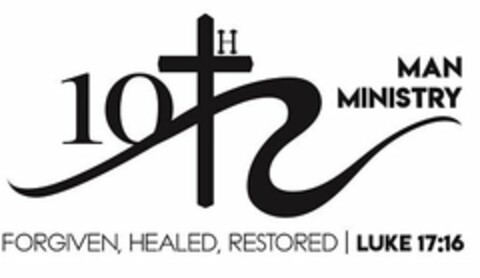 10TH MAN MINISTRY FORGIVEN, HEALED, RESTORED LUKE 17:16 Logo (USPTO, 03/19/2019)