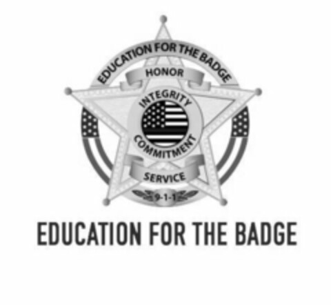 EDUCATION FOR THE BADGE HONOR INTEGRITY COMMITMENT SERVICE 9-1-1 EDUCATION FOR THE BADGE Logo (USPTO, 06/16/2020)