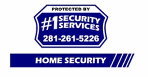 PROTECTED BY #1 SECURITY SERVICES 281-261-5226 HOME SECURITY Logo (USPTO, 06/13/2009)