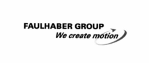 FAULHABER GROUP WE CREATE MOTION Logo (USPTO, 25.09.2009)