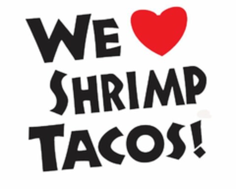 WE SHRIMP TACOS! Logo (USPTO, 16.06.2010)