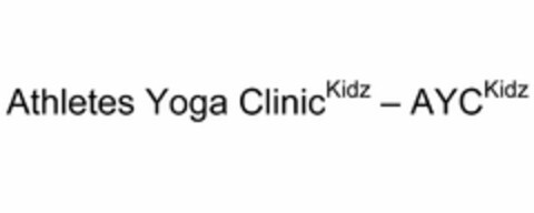 ATHLETES YOGA CLINIC KIDZ - AYC KIDZ Logo (USPTO, 07/19/2010)