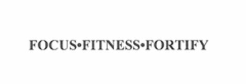 FOCUS·FITNESS·FORTIFY Logo (USPTO, 08/19/2010)