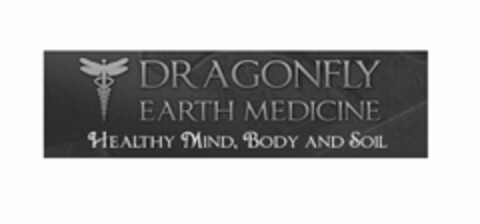 DRAGONFLY EARTH MEDICINE HEALTHY MIND BODY AND SOIL Logo (USPTO, 01.02.2017)