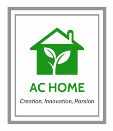 AC HOME CREATION, INNOVATION, PASSION Logo (USPTO, 04/09/2019)