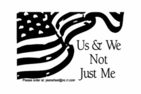 US & WE NOT JUST ME PLEASE ORDER AT: JEANETTESL@NC.RR.COM Logo (USPTO, 11.02.2009)