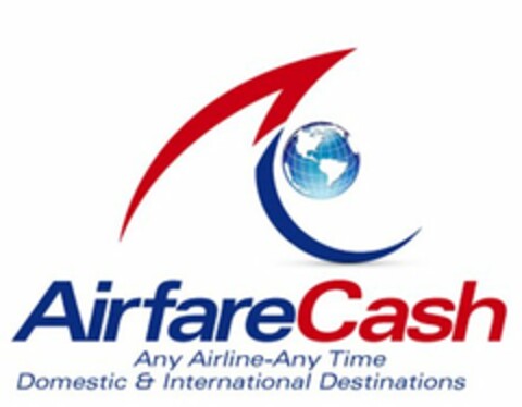 AIRFARECASH ANY AIRLINE-ANY TIME DOMESTIC & INTERNATIONAL DESTINATIONS Logo (USPTO, 31.03.2010)