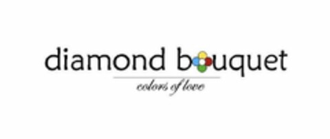 DIAMOND BOUQUET COLORS OF LOVE Logo (USPTO, 11/26/2012)