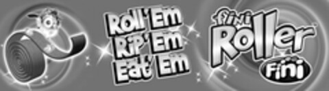 ROLL'EM RIP'EM EAT'EM FINI ROLLER FINI Logo (USPTO, 18.09.2015)