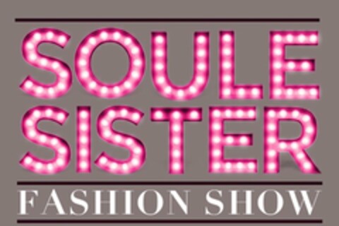 SOULE SISTER FASHION SHOW Logo (USPTO, 18.11.2015)