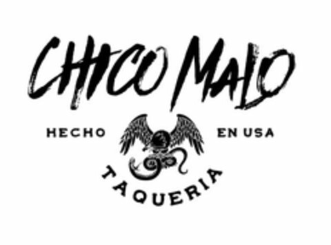 CHICO MALO TAQUERIA HECHO EN USA Logo (USPTO, 01.11.2016)