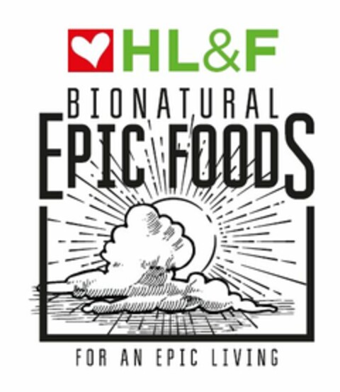 HL&F BIONATURAL EPIC FOODS FOR AN EPIC LIVING Logo (USPTO, 24.02.2017)