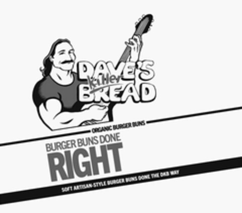 DAVE'S KILLER BREAD ORGANIC BURGER BUNSBURGER BUNS DONE RIGHT SOFT ARTISAN-STYLE BURGER BUNS DONE THE DKB WAY Logo (USPTO, 27.02.2020)