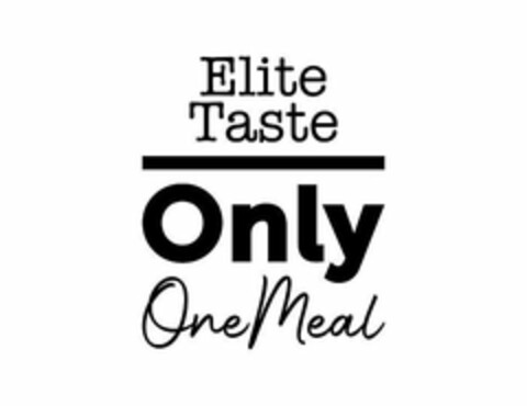 ELITE TASTE ONLY ONE MEAL Logo (USPTO, 07/06/2020)