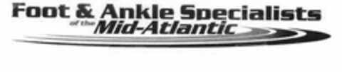 FOOT & ANKLE SPECIALISTS OF THE MID-ATLANTIC Logo (USPTO, 29.03.2012)