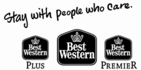 STAY WITH PEOPLE WHO CARE. BEST WESTERN PLUS BEST WESTERN BEST WESTERN PREMIER Logo (USPTO, 19.11.2012)