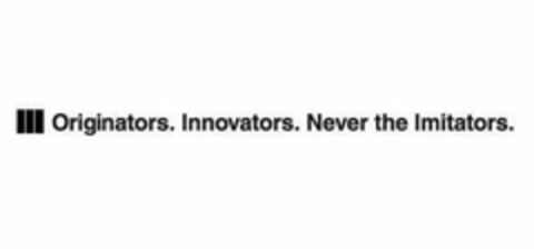 ORIGINATORS. INNOVATORS. NEVER THE IMITATORS. Logo (USPTO, 01/10/2013)