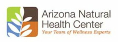 ARIZONA NATURAL HEALTH CENTER YOUR TEAM OF WELLNESS EXPERTS Logo (USPTO, 16.04.2013)