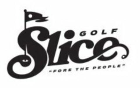 SLICE GOLF ''FORE THE PEOPLE'' Logo (USPTO, 09.09.2019)