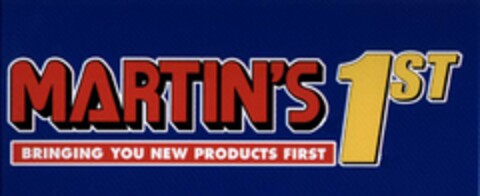 MARTIN'S 1ST BRINGING YOU NEW PRODUCTS FIRST Logo (USPTO, 22.02.2011)