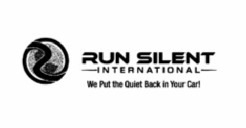 RUN SILENT INTERNATIONAL WE PUT THE QUIET BACK IN YOUR CAR! Logo (USPTO, 04/04/2014)