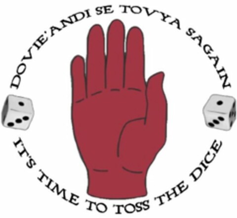 IT'S TIME TO TOSS THE DICE; DOVIE'ANDI SE TOVYA SAGAIN Logo (USPTO, 12.07.2018)