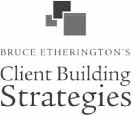 BRUCE ETHERINGTON'S CLIENT BUILDING STRATEGIES Logo (USPTO, 23.10.2009)