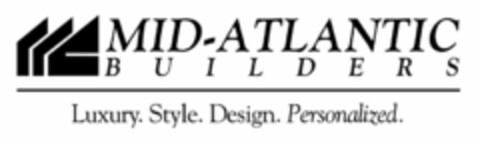 MID-ATLANTIC BUILDERS LUXURY. STYLE. DESIGN. PERSONALIZED. Logo (USPTO, 06/24/2010)