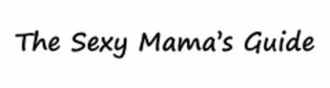 THE SEXY MAMA'S GUIDE Logo (USPTO, 25.08.2010)