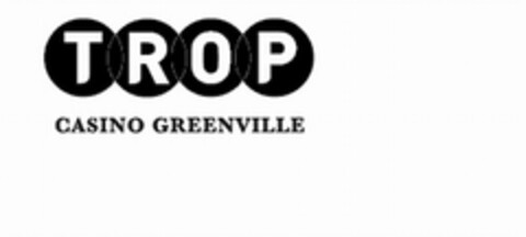 TROP CASINO GREENVILLE Logo (USPTO, 03/09/2012)