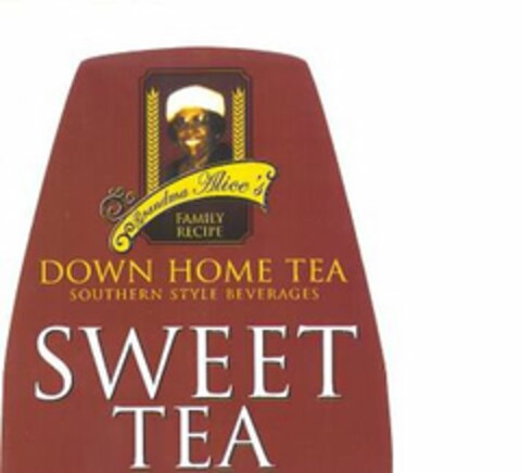 GRANDMA ALICE'S FAMILY RECIPE DOWN HOME TEA SOUTHERN STYLE BEVERAGES SWEET TEA Logo (USPTO, 28.03.2012)