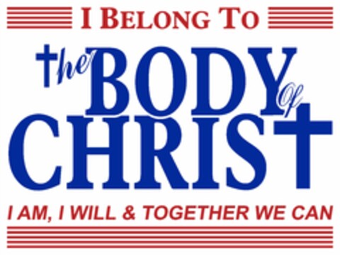 I BELONG TO THE BODY OF CHRIST I AM, I WILL & TOGETHER WE CAN Logo (USPTO, 12.01.2016)