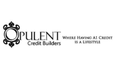 OPULENT CREDIT BUILDERS WHERE HAVING A1 CREDIT IS A LIFESTYLE Logo (USPTO, 07/07/2016)