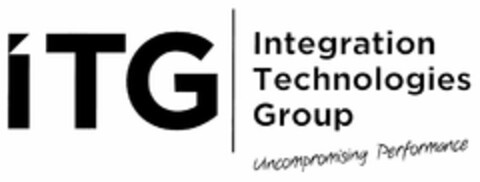 ITG INTEGRATION TECHNOLOGIES GROUP UNCOMPROMISING PERFORMANCE Logo (USPTO, 30.06.2017)