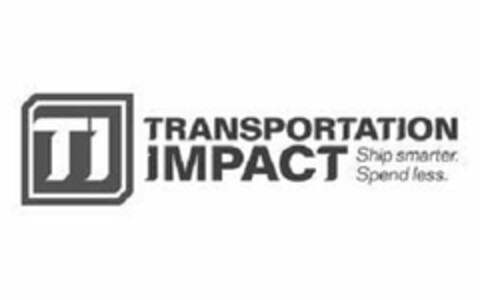 TI TRANSPORTATION IMPACT SHIP SMARTER. SPEND LESS. Logo (USPTO, 14.07.2017)